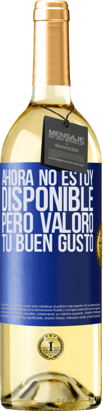 29,95 € | Vino Blanco Edición WHITE Ahora no estoy disponible, pero valoro tu buen gusto Etiqueta Azul. Etiqueta personalizable Vino joven Cosecha 2023 Verdejo