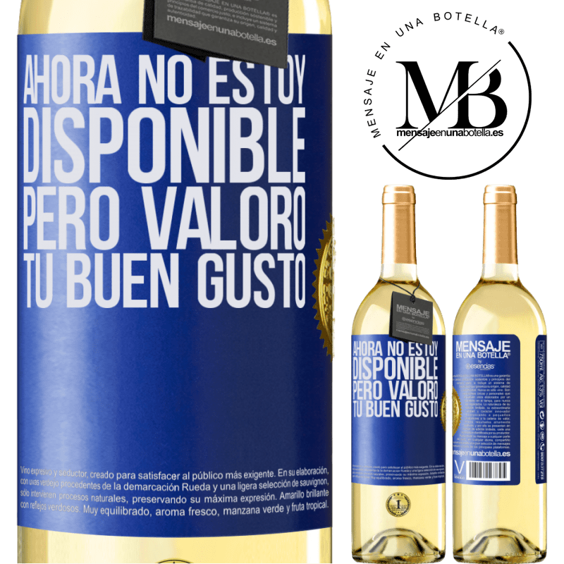 29,95 € Envoi gratuit | Vin blanc Édition WHITE Maintenant, je ne suis pas disponible, mais j'apprécie votre bon goût Étiquette Bleue. Étiquette personnalisable Vin jeune Récolte 2022 Verdejo