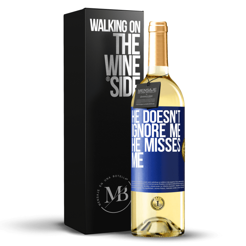 29,95 € Free Shipping | White Wine WHITE Edition He doesn't ignore me, he misses me Blue Label. Customizable label Young wine Harvest 2021 Verdejo