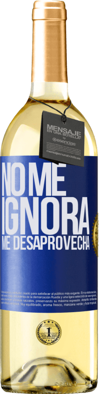 29,95 € | Vino Blanco Edición WHITE No me ignora, me desaprovecha Etiqueta Azul. Etiqueta personalizable Vino joven Cosecha 2025 Verdejo