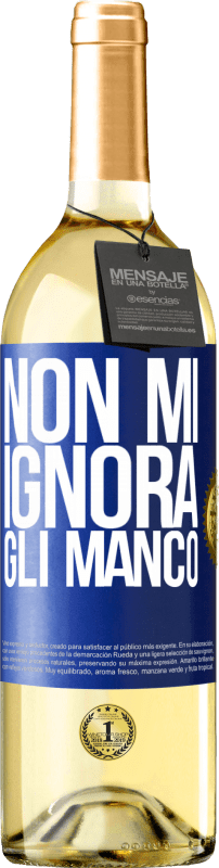 29,95 € Spedizione Gratuita | Vino bianco Edizione WHITE Non mi ignora, gli manco Etichetta Blu. Etichetta personalizzabile Vino giovane Raccogliere 2023 Verdejo