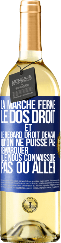 29,95 € Envoi gratuit | Vin blanc Édition WHITE La marche ferme, le dos droit et le regard droit devant. Qu'on ne puisse pas remarquer que nous connaissons pas où aller Étiquette Bleue. Étiquette personnalisable Vin jeune Récolte 2025 Verdejo