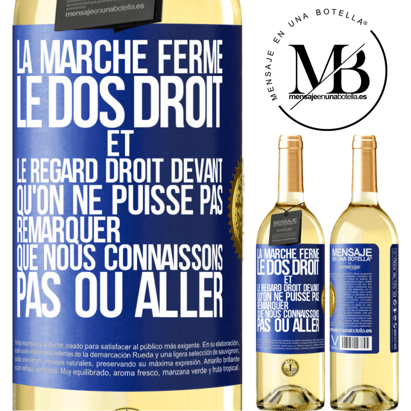 29,95 € Envoi gratuit | Vin blanc Édition WHITE La marche ferme, le dos droit et le regard droit devant. Qu'on ne puisse pas remarquer que nous connaissons pas où aller Étiquette Bleue. Étiquette personnalisable Vin jeune Récolte 2023 Verdejo