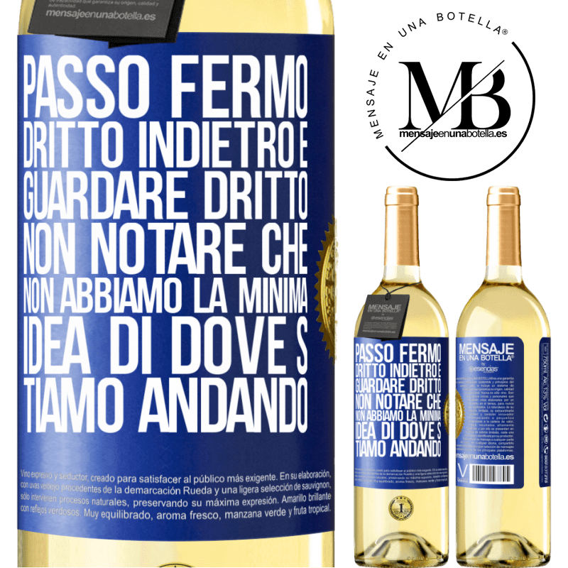 29,95 € Spedizione Gratuita | Vino bianco Edizione WHITE Passo fermo, dritto indietro e guardare dritto. Non notare che non abbiamo la minima idea di dove stiamo andando Etichetta Blu. Etichetta personalizzabile Vino giovane Raccogliere 2024 Verdejo