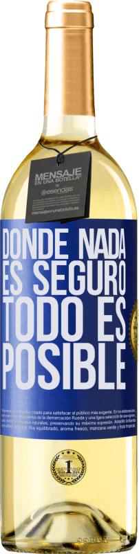 «Donde nada es seguro, todo es posible» Edición WHITE