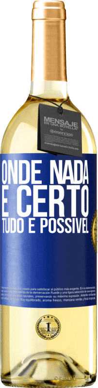 29,95 € | Vinho branco Edição WHITE Onde nada é certo, tudo é possível Etiqueta Azul. Etiqueta personalizável Vinho jovem Colheita 2024 Verdejo