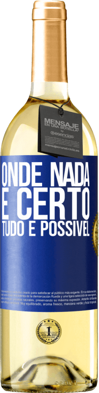«Onde nada é certo, tudo é possível» Edição WHITE