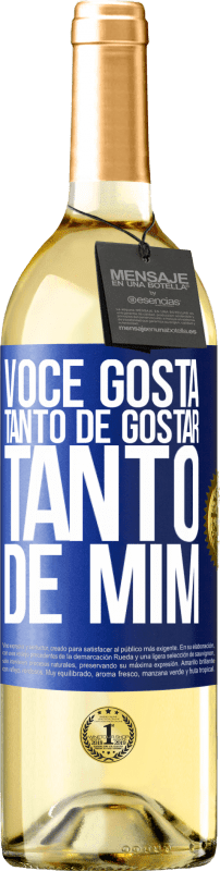 Envio grátis | Vinho branco Edição WHITE Você gosta tanto de gostar tanto de mim Etiqueta Azul. Etiqueta personalizável Vinho jovem Colheita 2023 Verdejo