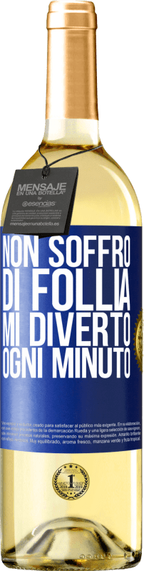 29,95 € | Vino bianco Edizione WHITE Non soffro di follia ... Mi diverto ogni minuto Etichetta Blu. Etichetta personalizzabile Vino giovane Raccogliere 2023 Verdejo