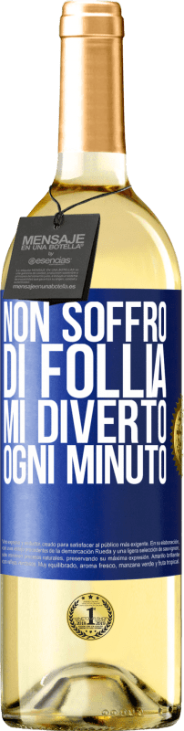 29,95 € | Vino bianco Edizione WHITE Non soffro di follia ... Mi diverto ogni minuto Etichetta Blu. Etichetta personalizzabile Vino giovane Raccogliere 2025 Verdejo