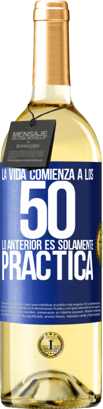 29,95 € | Vino Blanco Edición WHITE La vida comienza a los 50, lo anterior es solamente práctica Etiqueta Azul. Etiqueta personalizable Vino joven Cosecha 2024 Verdejo