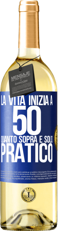 Spedizione Gratuita | Vino bianco Edizione WHITE La vita inizia a 50 anni, quanto sopra è solo pratico Etichetta Blu. Etichetta personalizzabile Vino giovane Raccogliere 2023 Verdejo