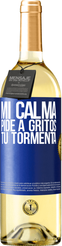 29,95 € | Vino Blanco Edición WHITE Mi calma pide a gritos tu tormenta Etiqueta Azul. Etiqueta personalizable Vino joven Cosecha 2023 Verdejo