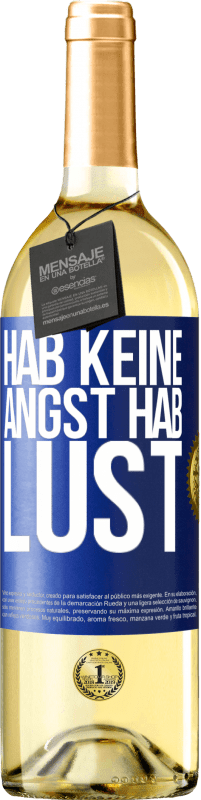 29,95 € | Weißwein WHITE Ausgabe Hab keine Angst. Hab Lust Blaue Markierung. Anpassbares Etikett Junger Wein Ernte 2023 Verdejo