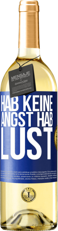 29,95 € | Weißwein WHITE Ausgabe Hab keine Angst. Hab Lust Blaue Markierung. Anpassbares Etikett Junger Wein Ernte 2024 Verdejo