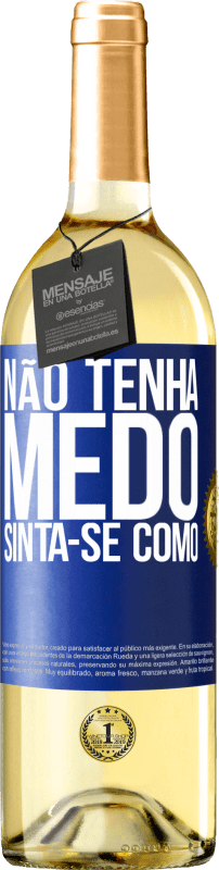 29,95 € | Vinho branco Edição WHITE Não tenha medo. Sinta-se como Etiqueta Azul. Etiqueta personalizável Vinho jovem Colheita 2024 Verdejo