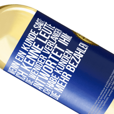 Einzigartige und Persönliche Ausdrücke. «Wenn ein Kunde sagt: Ich kenne Leute, die weniger verlangen, antwortet ihm: Ich habe Kunden, die mehr bezahlen» WHITE Ausgabe