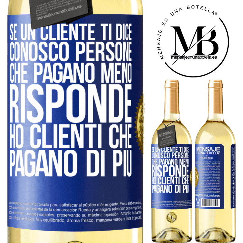 29,95 € Spedizione Gratuita | Vino bianco Edizione WHITE Se un cliente ti dice Conosco persone che pagano meno, risponde Ho clienti che pagano di più Etichetta Blu. Etichetta personalizzabile Vino giovane Raccogliere 2024 Verdejo