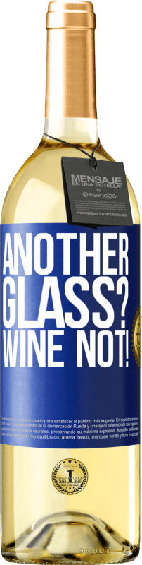 29,95 € Бесплатная доставка | Белое вино Издание WHITE Another glass? Wine not! Синяя метка. Настраиваемая этикетка Молодое вино Урожай 2023 Verdejo