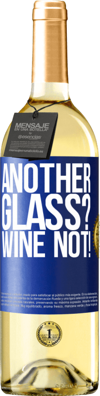 29,95 € | Vino bianco Edizione WHITE Another glass? Wine not! Etichetta Blu. Etichetta personalizzabile Vino giovane Raccogliere 2024 Verdejo