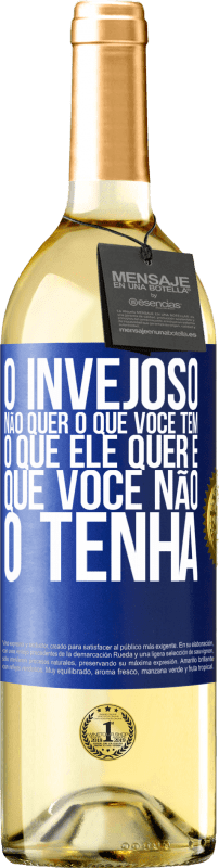 29,95 € Envio grátis | Vinho branco Edição WHITE O invejoso não quer o que você tem. O que ele quer é que você não o tenha Etiqueta Azul. Etiqueta personalizável Vinho jovem Colheita 2025 Verdejo