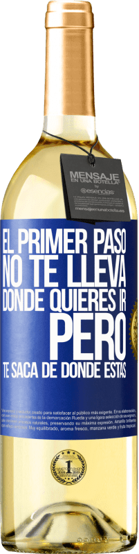 29,95 € Envío gratis | Vino Blanco Edición WHITE El primer paso no te lleva donde quieres ir, pero te saca de donde estás Etiqueta Azul. Etiqueta personalizable Vino joven Cosecha 2025 Verdejo
