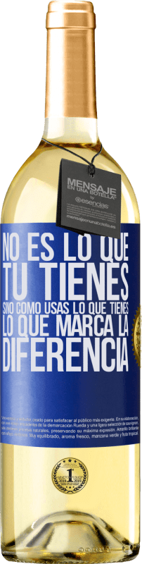 29,95 € | Vino Blanco Edición WHITE No es lo que tú tienes, sino cómo usas lo que tienes, lo que marca la diferencia Etiqueta Azul. Etiqueta personalizable Vino joven Cosecha 2025 Verdejo