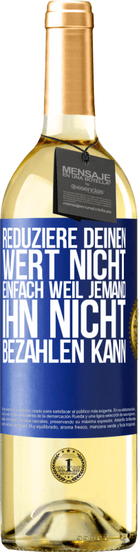 29,95 € | Weißwein WHITE Ausgabe Reduziere deinen Wert nicht, einfach weil jemand ihn nicht bezahlen kann Blaue Markierung. Anpassbares Etikett Junger Wein Ernte 2023 Verdejo