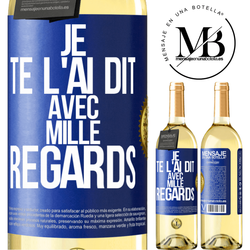 29,95 € Envoi gratuit | Vin blanc Édition WHITE Je te l'ai dit avec mille regards Étiquette Bleue. Étiquette personnalisable Vin jeune Récolte 2023 Verdejo