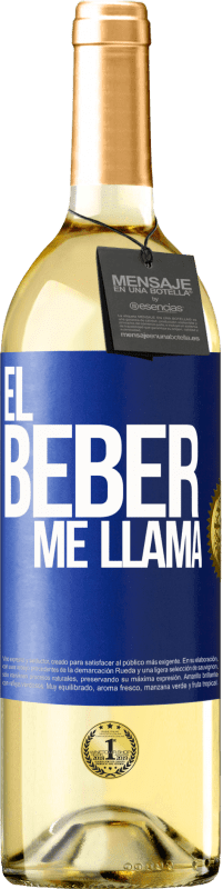 29,95 € Envío gratis | Vino Blanco Edición WHITE ¡El beber me llama! Etiqueta Azul. Etiqueta personalizable Vino joven Cosecha 2025 Verdejo