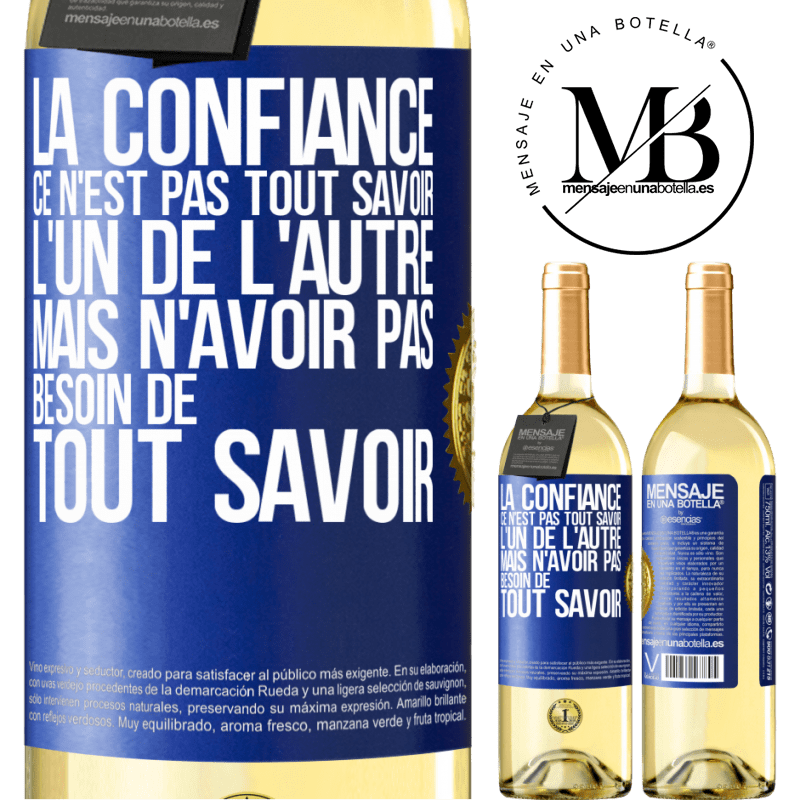 29,95 € Envoi gratuit | Vin blanc Édition WHITE La confiance ce n'est pas tout savoir l'un de l'autre, mais n'avoir pas besoin de tout savoir Étiquette Bleue. Étiquette personnalisable Vin jeune Récolte 2025 Verdejo