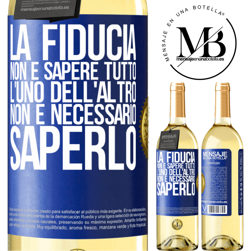 29,95 € Spedizione Gratuita | Vino bianco Edizione WHITE La fiducia non è sapere tutto l'uno dell'altro. Non è necessario saperlo Etichetta Blu. Etichetta personalizzabile Vino giovane Raccogliere 2023 Verdejo