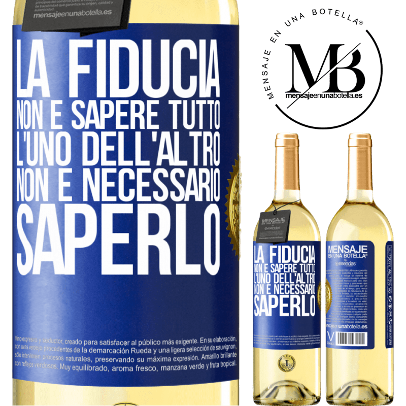 29,95 € Spedizione Gratuita | Vino bianco Edizione WHITE La fiducia non è sapere tutto l'uno dell'altro. Non è necessario saperlo Etichetta Blu. Etichetta personalizzabile Vino giovane Raccogliere 2025 Verdejo