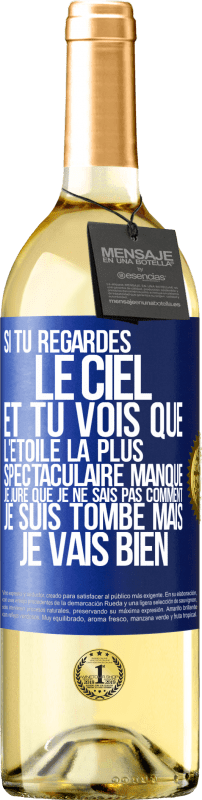 29,95 € | Vin blanc Édition WHITE Si tu regardes le ciel et tu vois que l'étoile la plus spectaculaire manque, je jure que je ne sais pas comment je suis tombé ma Étiquette Bleue. Étiquette personnalisable Vin jeune Récolte 2024 Verdejo