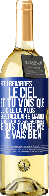 29,95 € | Vin blanc Édition WHITE Si tu regardes le ciel et tu vois que l'étoile la plus spectaculaire manque, je jure que je ne sais pas comment je suis tombé ma Étiquette Bleue. Étiquette personnalisable Vin jeune Récolte 2025 Verdejo