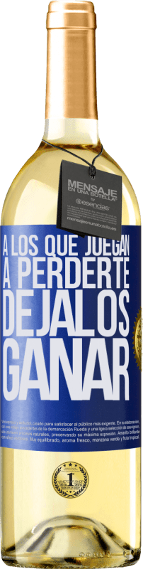 29,95 € | Vino Blanco Edición WHITE A los que juegan a perderte, déjalos ganar Etiqueta Azul. Etiqueta personalizable Vino joven Cosecha 2023 Verdejo