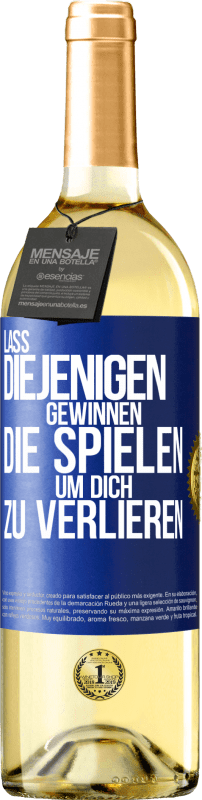29,95 € | Weißwein WHITE Ausgabe Lass diejenigen gewinnen, die spielen, um dich zu verlieren Blaue Markierung. Anpassbares Etikett Junger Wein Ernte 2023 Verdejo