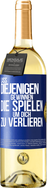 29,95 € | Weißwein WHITE Ausgabe Lass diejenigen gewinnen, die spielen, um dich zu verlieren Blaue Markierung. Anpassbares Etikett Junger Wein Ernte 2025 Verdejo
