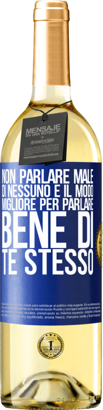 29,95 € | Vino bianco Edizione WHITE Non parlare male di nessuno è il modo migliore per parlare bene di te stesso Etichetta Blu. Etichetta personalizzabile Vino giovane Raccogliere 2024 Verdejo