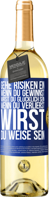 29,95 € Kostenloser Versand | Weißwein WHITE Ausgabe Gehe Risiken ein. Wenn du gewinnst, wirst du glücklich sein. Wenn du verlierst, wirst du weise sein Blaue Markierung. Anpassbares Etikett Junger Wein Ernte 2025 Verdejo