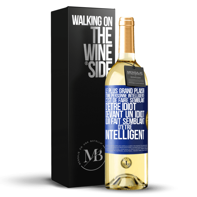 29,95 € Envoi gratuit | Vin blanc Édition WHITE Le plus grand plaisir d'une personne intelligente c'est de faire semblant d'être idiot devant un idiot qui fait semblant d'être Étiquette Bleue. Étiquette personnalisable Vin jeune Récolte 2024 Verdejo