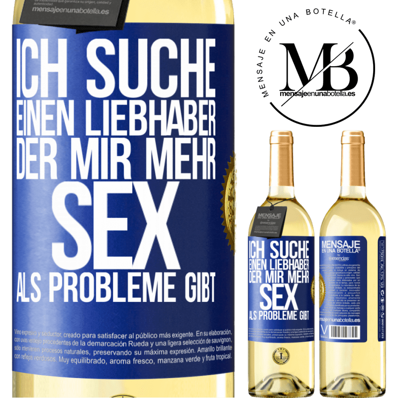 29,95 € Kostenloser Versand | Weißwein WHITE Ausgabe Ich suche einen Liebhaber, der mir mehr Sex als Probleme gibt Blaue Markierung. Anpassbares Etikett Junger Wein Ernte 2023 Verdejo