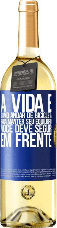 29,95 € | Vinho branco Edição WHITE A vida é como andar de bicicleta. Para manter seu equilíbrio, você deve seguir em frente Etiqueta Azul. Etiqueta personalizável Vinho jovem Colheita 2024 Verdejo