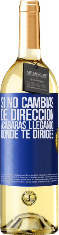 29,95 € | Vino Blanco Edición WHITE Si no cambias de dirección, acabarás llegando donde te diriges Etiqueta Azul. Etiqueta personalizable Vino joven Cosecha 2024 Verdejo