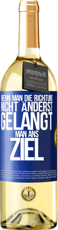 29,95 € Kostenloser Versand | Weißwein WHITE Ausgabe Wenn man die Richtung nicht änderst, gelangt man ans Ziel Blaue Markierung. Anpassbares Etikett Junger Wein Ernte 2025 Verdejo
