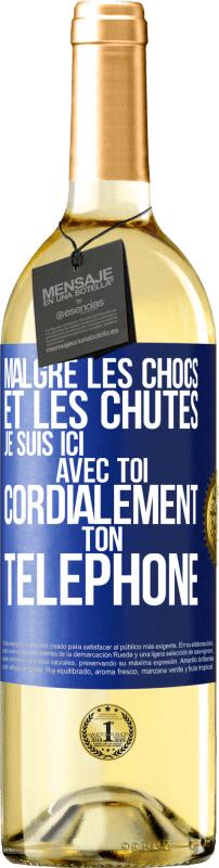 29,95 € | Vin blanc Édition WHITE Malgré les chocs et les chutes je suis ici avec toi. Cordialement ton téléphone Étiquette Bleue. Étiquette personnalisable Vin jeune Récolte 2025 Verdejo