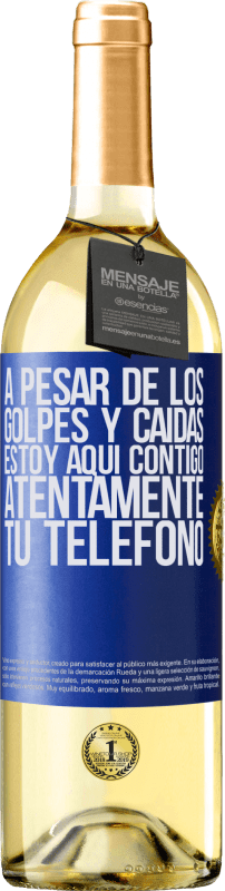 29,95 € Envío gratis | Vino Blanco Edición WHITE A pesar de los golpes y caídas, estoy aquí contigo. Atentamente, tu teléfono Etiqueta Azul. Etiqueta personalizable Vino joven Cosecha 2025 Verdejo