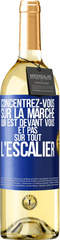 29,95 € | Vin blanc Édition WHITE Concentrez-vous sur la marche qui est devant vous et pas sur tout l'escalier Étiquette Bleue. Étiquette personnalisable Vin jeune Récolte 2024 Verdejo