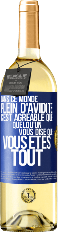 29,95 € Envoi gratuit | Vin blanc Édition WHITE Dans ce monde plein d'avidité c'est agréable que quelqu'un vous dise que vous êtes tout Étiquette Bleue. Étiquette personnalisable Vin jeune Récolte 2025 Verdejo