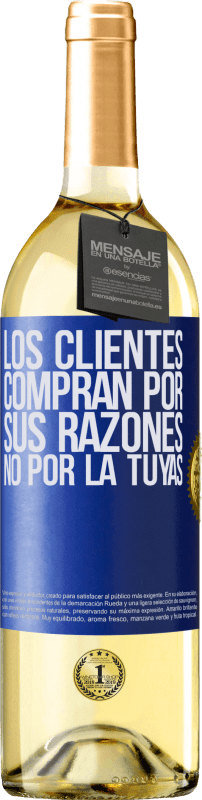 29,95 € Envío gratis | Vino Blanco Edición WHITE Los clientes compran por sus razones, no por la tuyas Etiqueta Azul. Etiqueta personalizable Vino joven Cosecha 2025 Verdejo